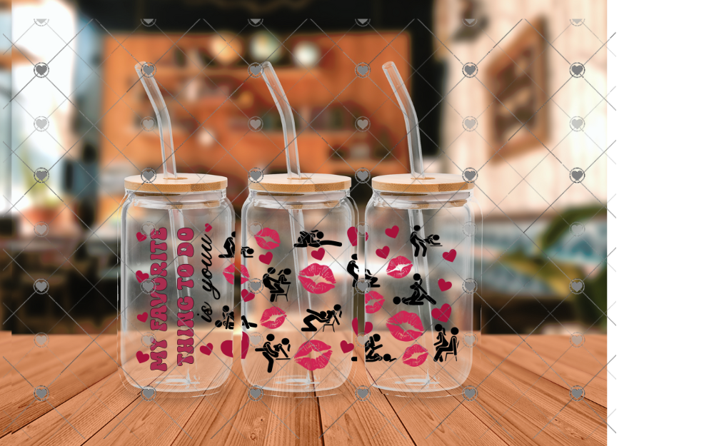 C95 My Favorite Thing to Do 16 OZ UVDTF